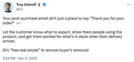 Your post-purchase email ain't just a place to say "Thank you for your order!" 📨
Let the customer know what to expect, show them people using the product, and get them excited for what's in store when their delivery arrives.
(It's “free real estate” to remove buyer’s remorse)